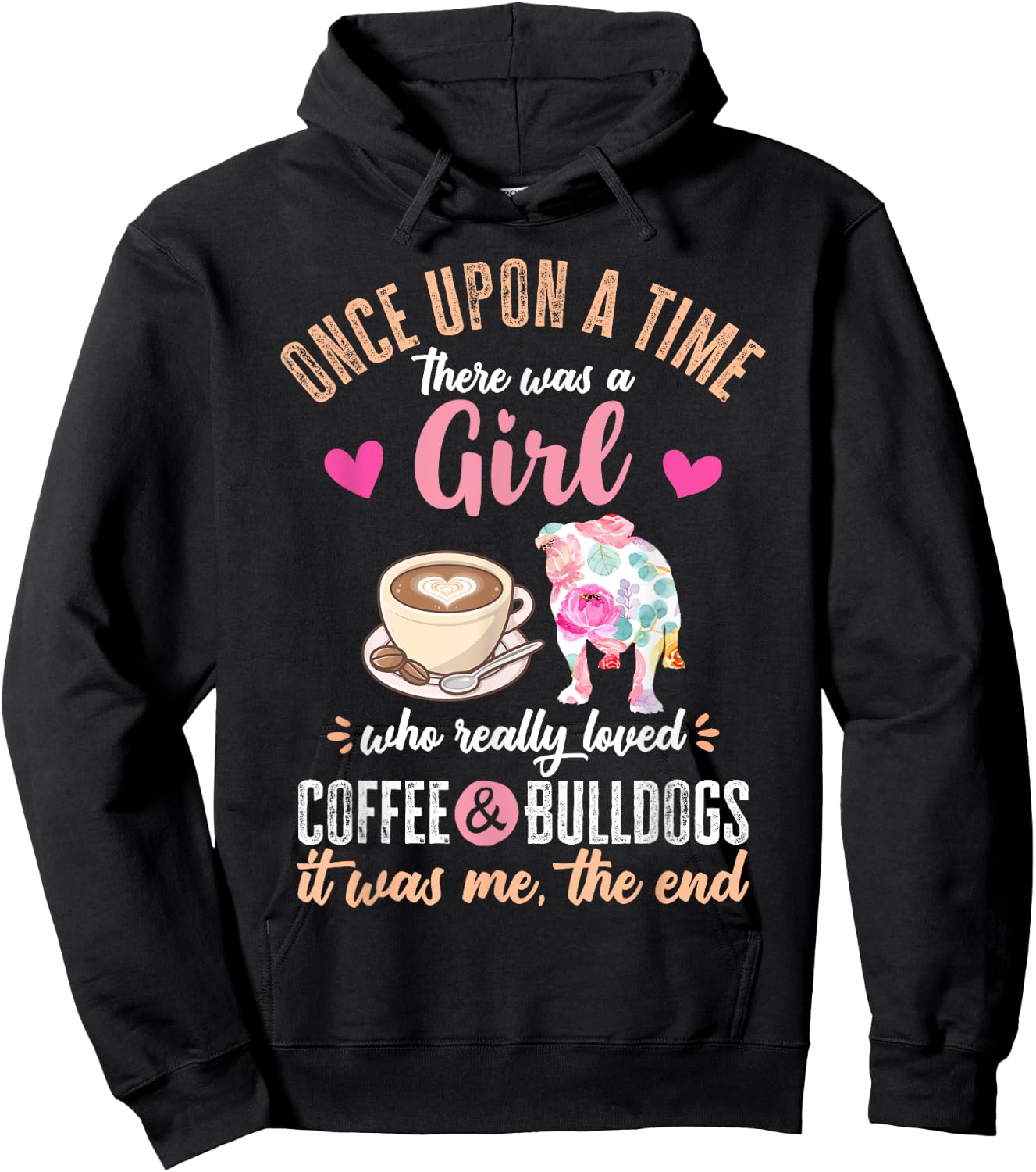 Once Upon a Time There Was a Girl Who Loved Bulldogs Hoodie - Hoodie | Black
