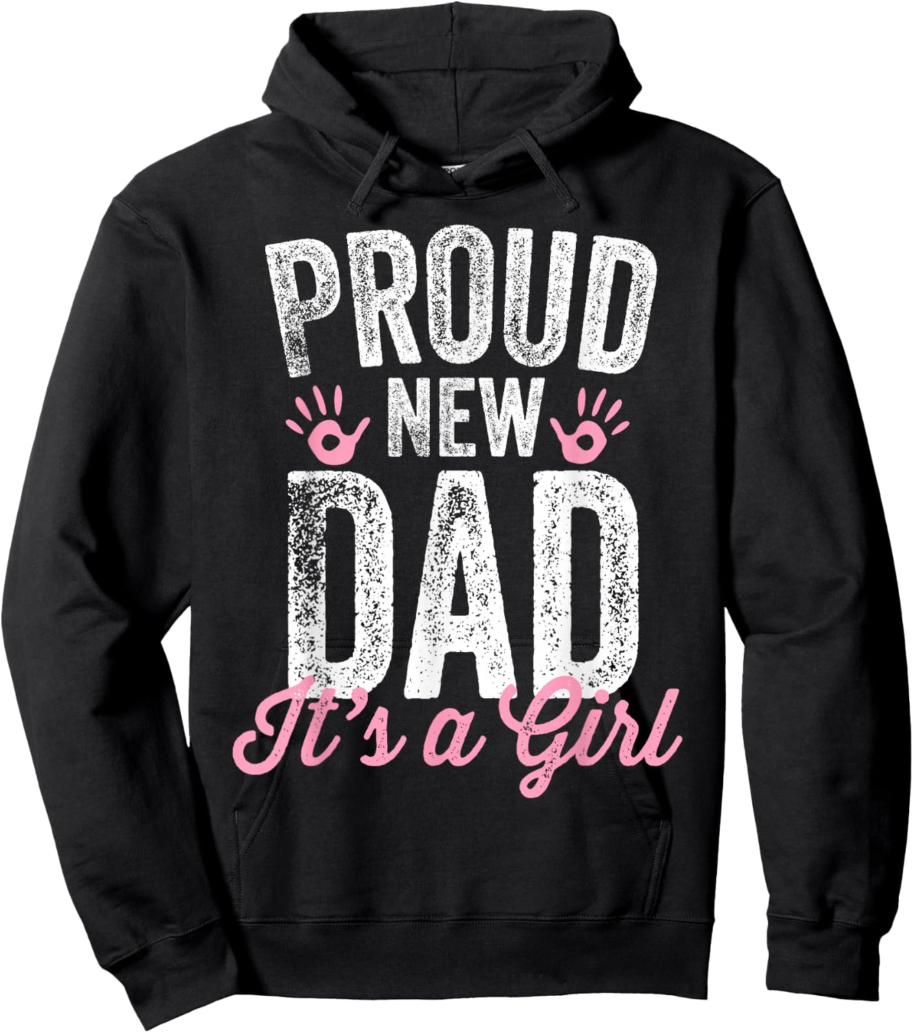 Proud New Dad It's A Girl Gifts Father to be Soon to be Dad Hoodie - Hoodie | Black