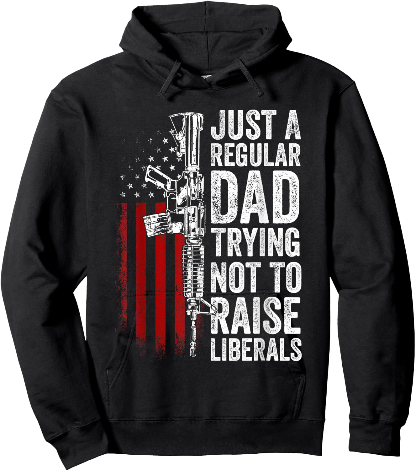 Just A Regular Dad Trying Not To Raise Liberals Father's Day Hoodie - Hoodie | Black
