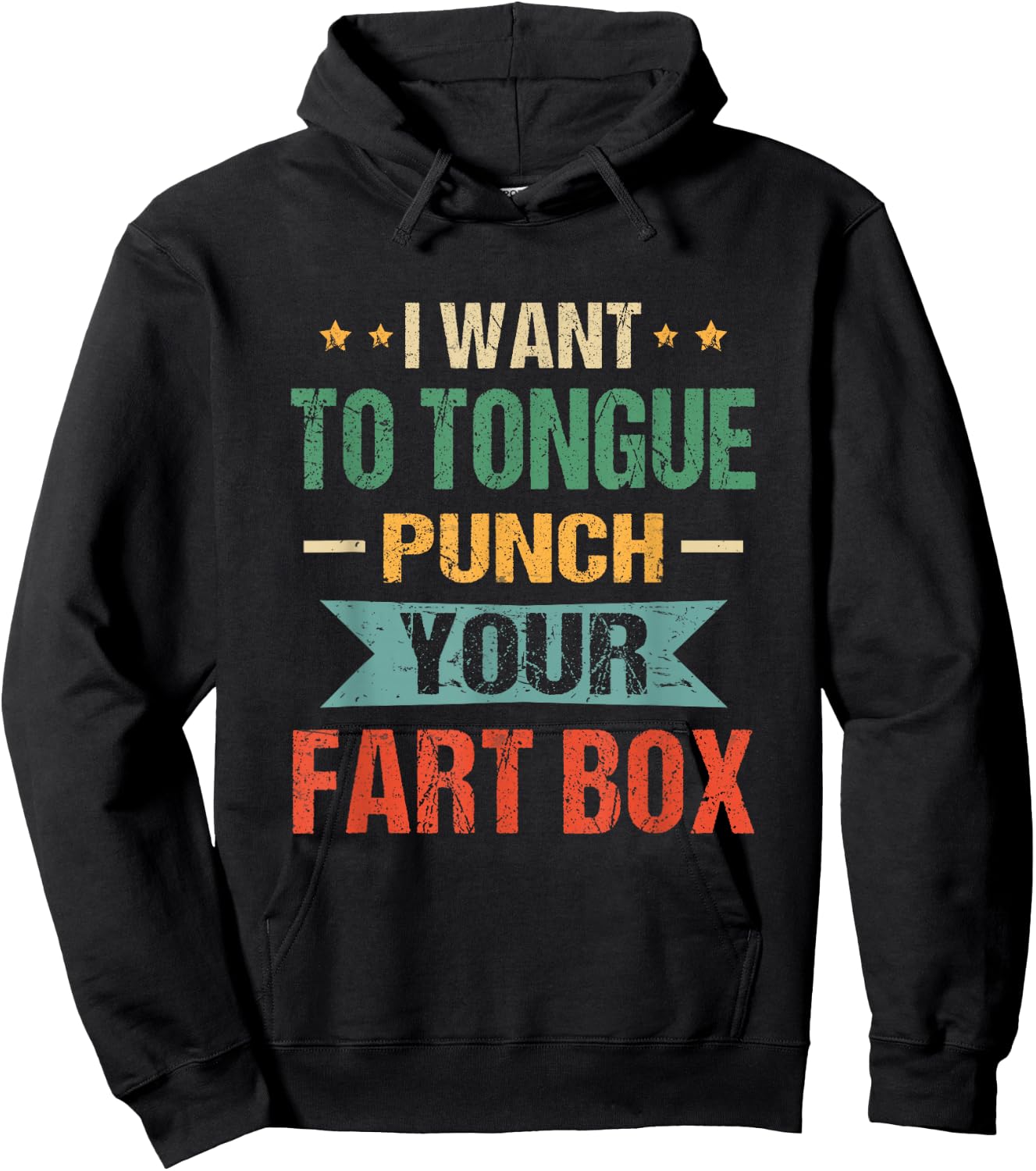 I Want Tongue-Punch Fart Box Word Pun Humor Sarcasm Joke Hoodie - Hoodie | Black