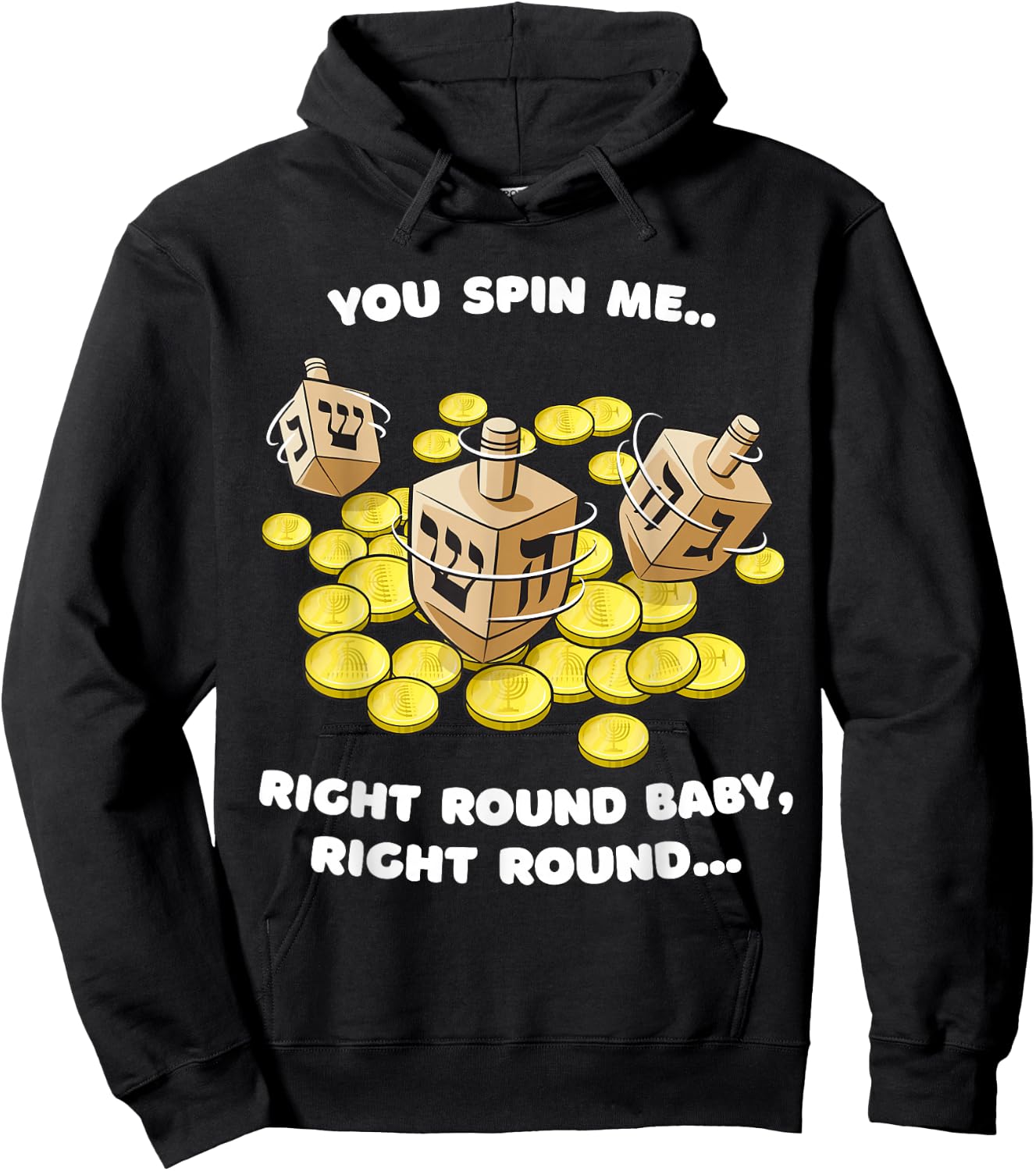 Funny Jewish Dreidel Spin Me Round Cute Hanukkah Hoodie - Hoodie | Black