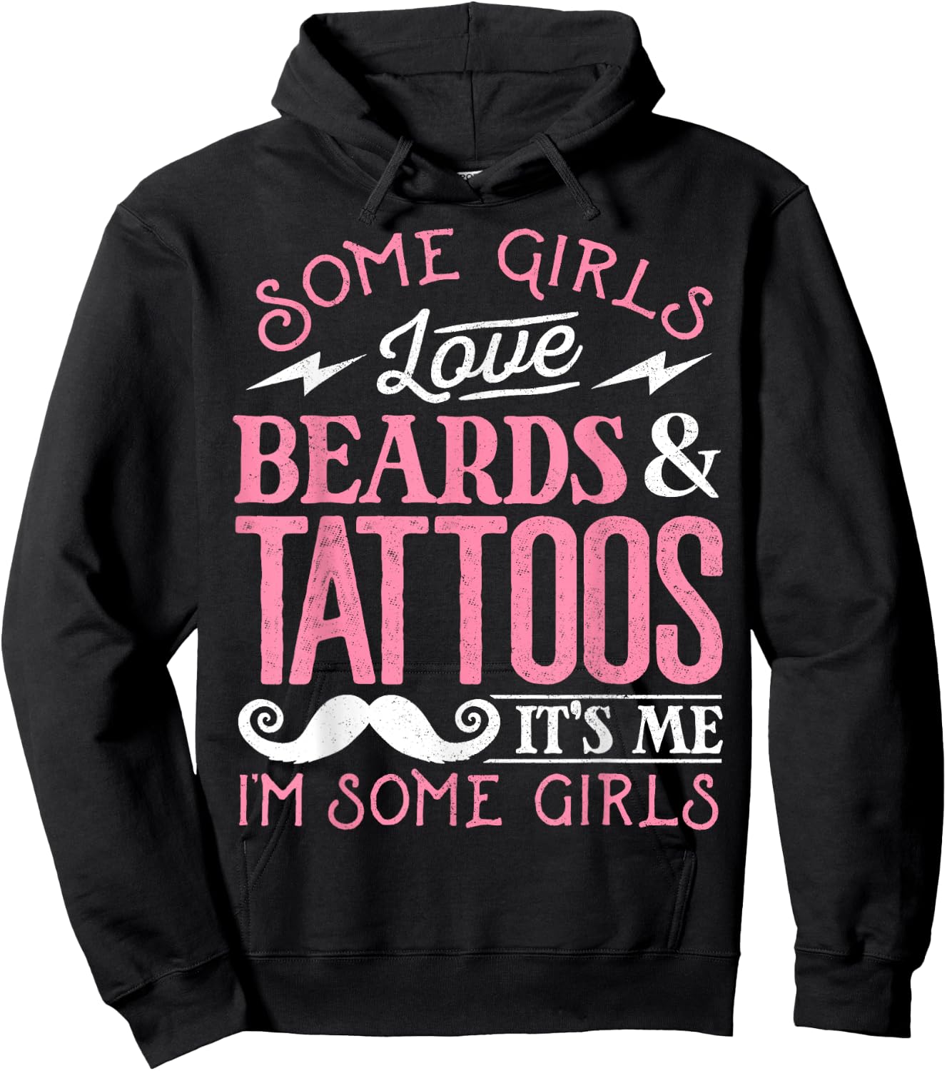 Some Girls Love Beards And Tattoos It's Me I'm Some Girls Hoodie - Hoodie | Black