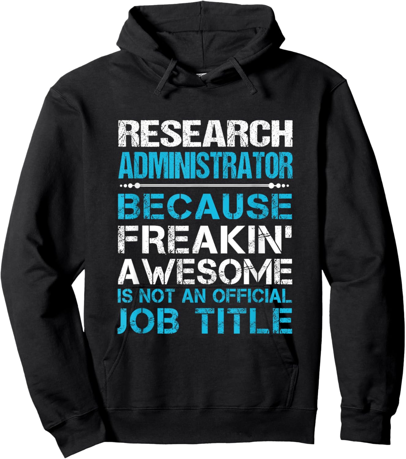 Research Administrator - Freaking Awesome Hoodie - Hoodie | Black