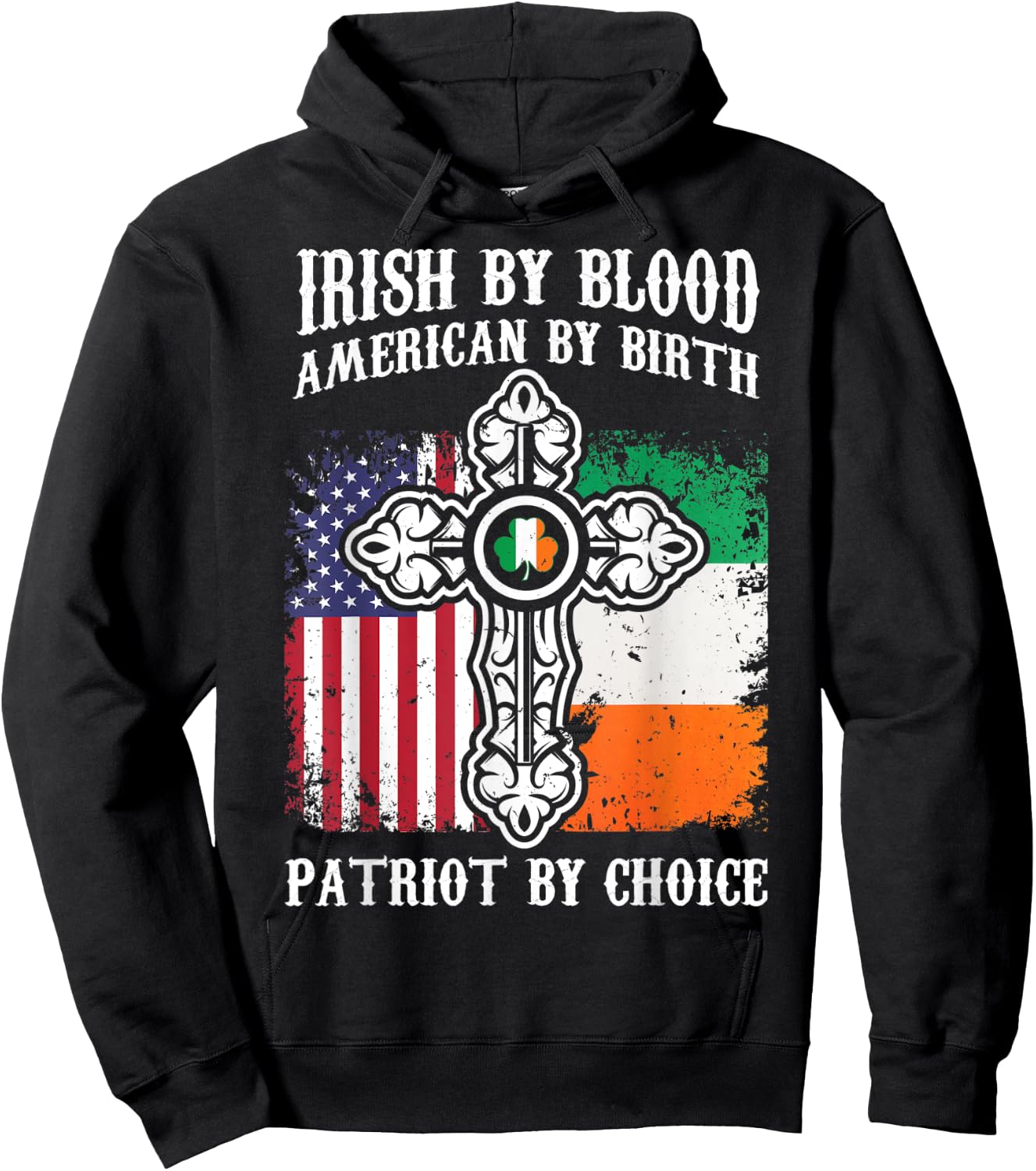 Irish By Blood American By Birth Patriot By Choice Hoodie - Hoodie | Black