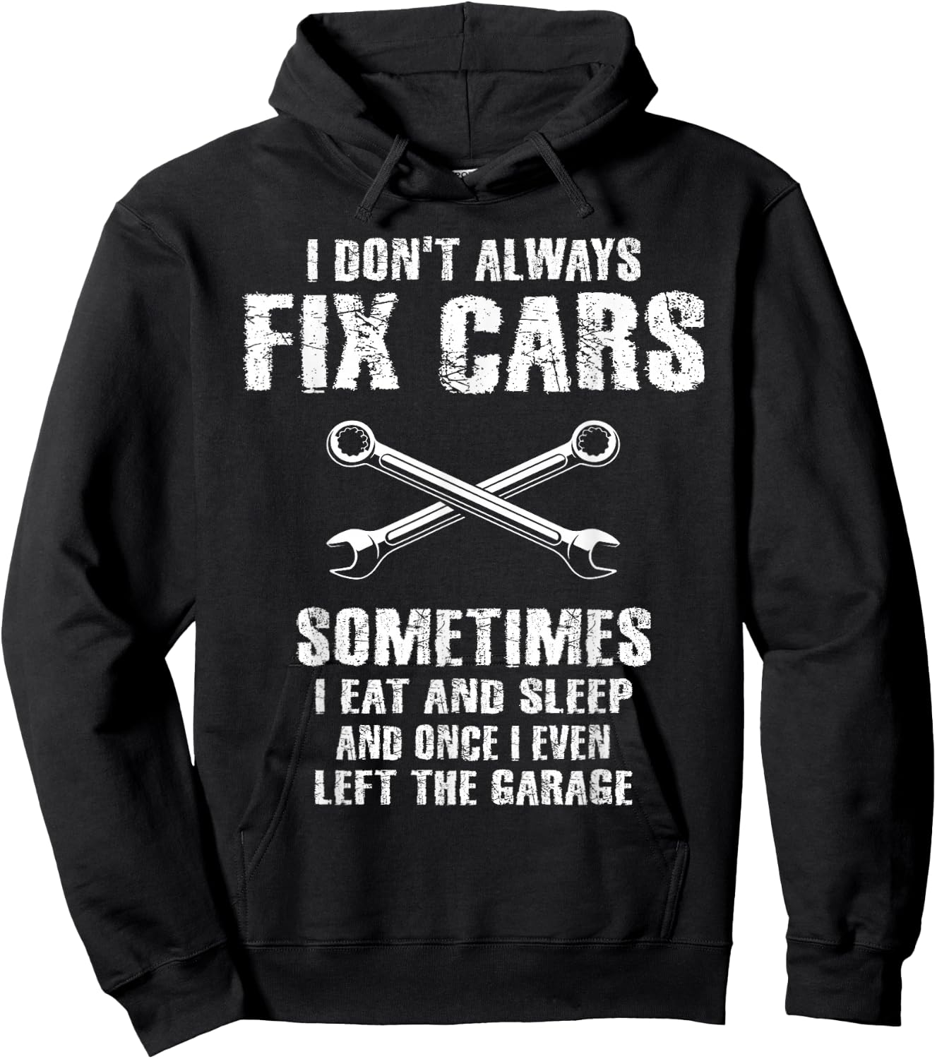 I Don't Always Fix Cars Funny Mechanic Car Garage Auto Men Hoodie - Hoodie | Black