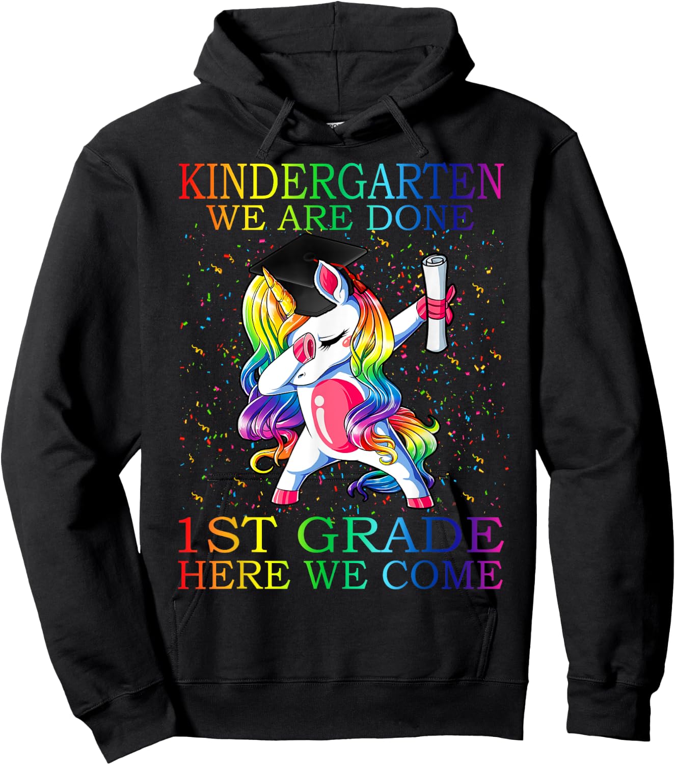 Kindergarten We Are Done 1st Grade Here We Come Unicorn Hoodie - Hoodie | Black