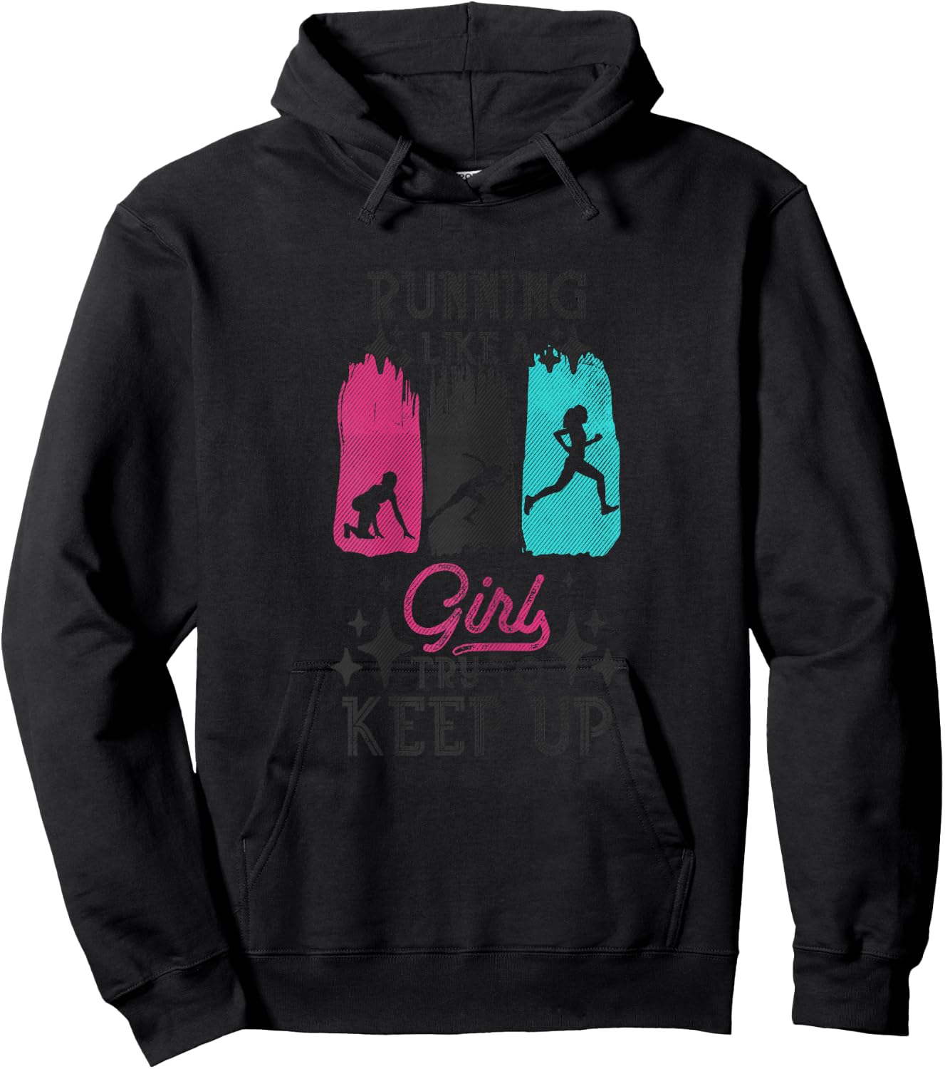 Running Like A Girl Try To Keep Up Funny Runner Girls Joke Hoodie - Hoodie | Black