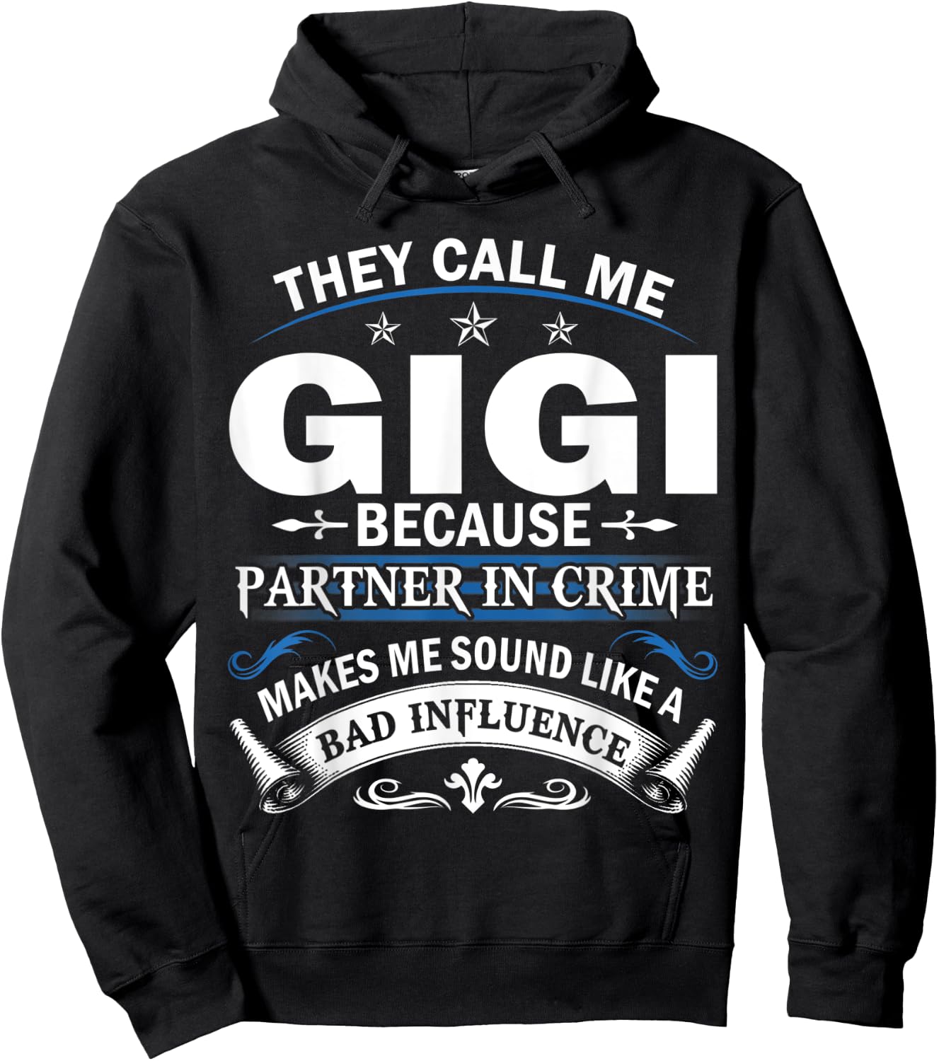They Call Me Gigi Because Partner in Crime Grandma Gift Hoodie - Hoodie | Black