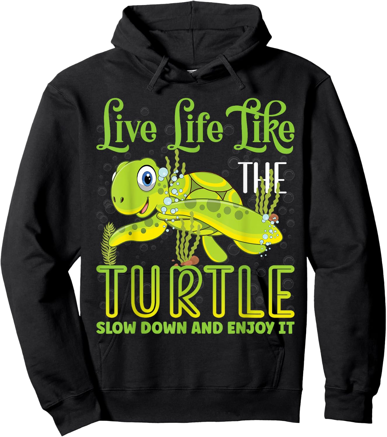 Live Life Like The Turtle Slow Down And Enjoy It | Tortoise Hoodie - Hoodie | Black
