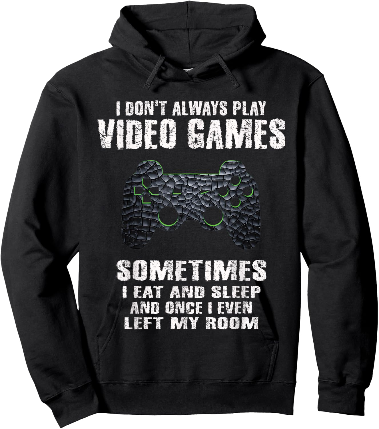 I Don't Always Play Video Games Funny Gamer Boys Teens Small Hoodie - Hoodie | Black