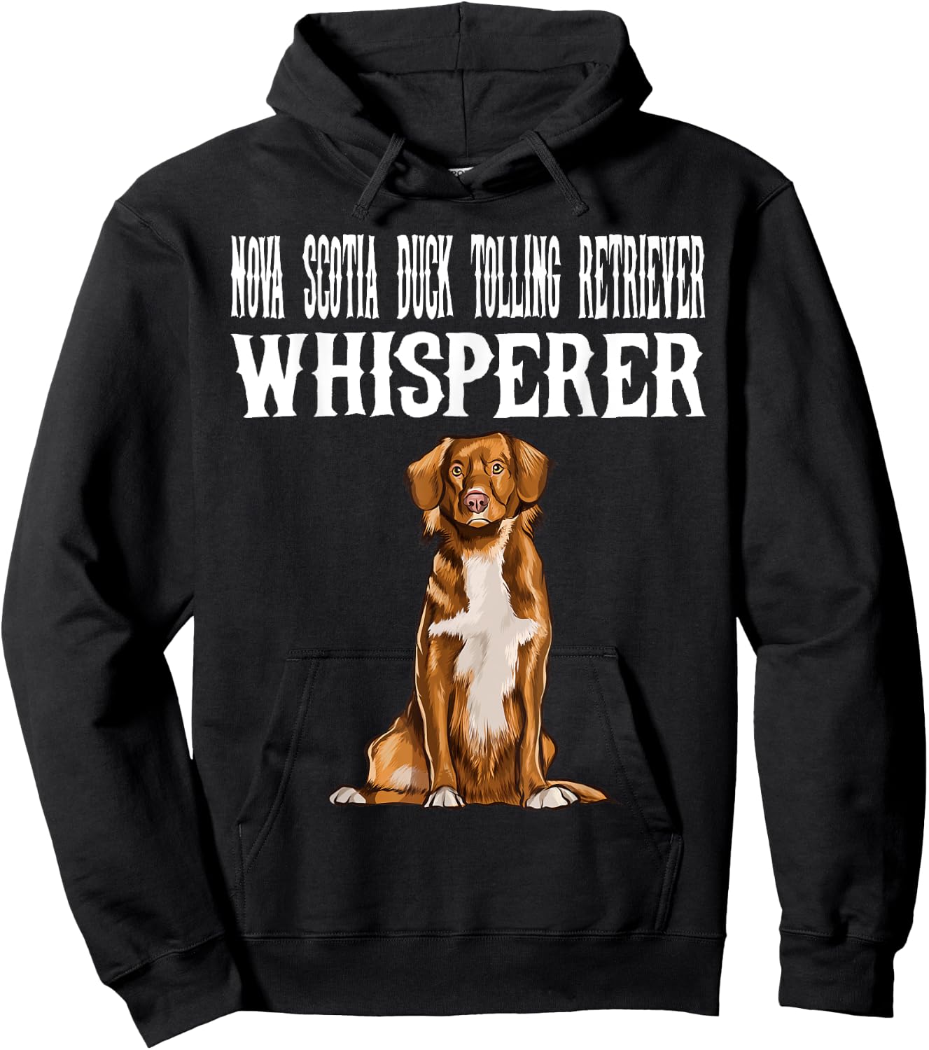 Nova Scotia Duck Tolling Retrievers Wisperer Funny Dog Lover Men Women Hoodie - Hoodie | Black