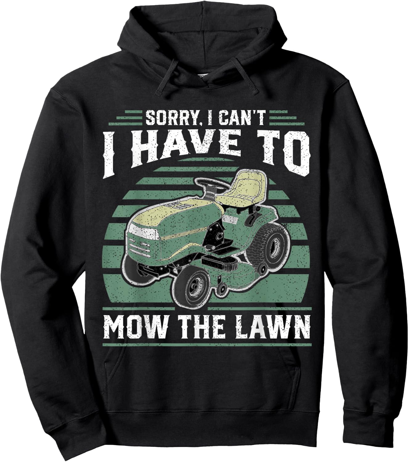 Sorry I Cant I Have To Mow The Lawn Funny Riding Mower Dad Hoodie - Hoodie | Black
