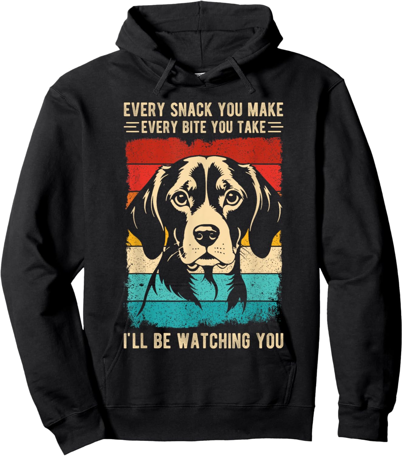 Every Snack You Make Every Bite You Take Beagle Dog Pet Men Women Kids Hoodie - Hoodie | Black