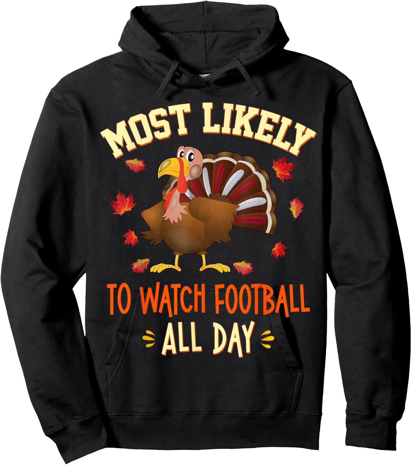 Most Likely To Watch Football All Day Funny Thanksgiving Hoodie - Hoodie | Black