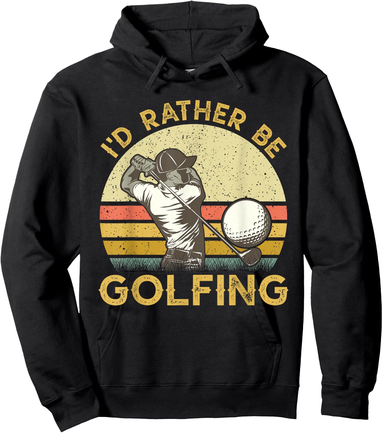 Golf Lover For Dad, Papa Fathers Day - I'd Rather Be Golfing Hoodie - Hoodie | Black