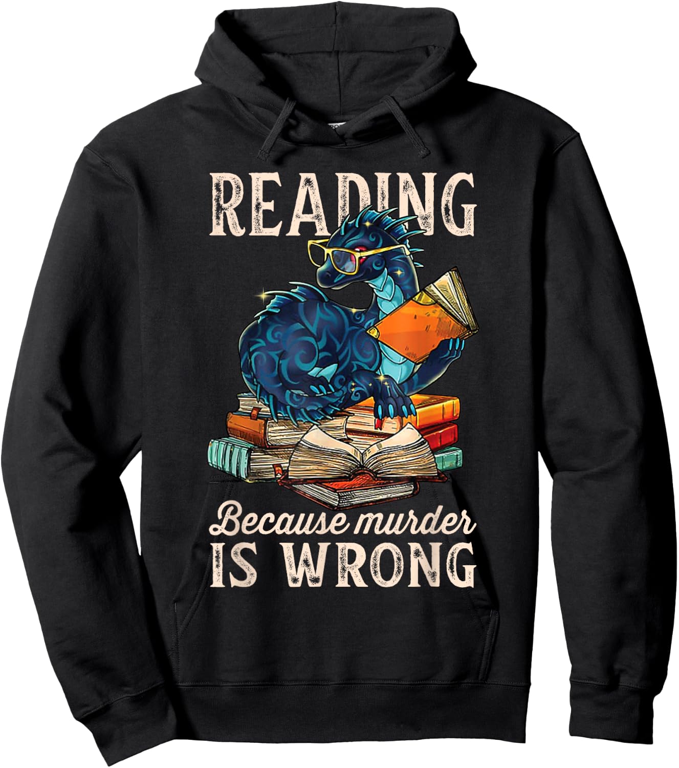 Reading Because Murder Is Wrong Dragon Funny Readers Hoodie - Hoodie | Black
