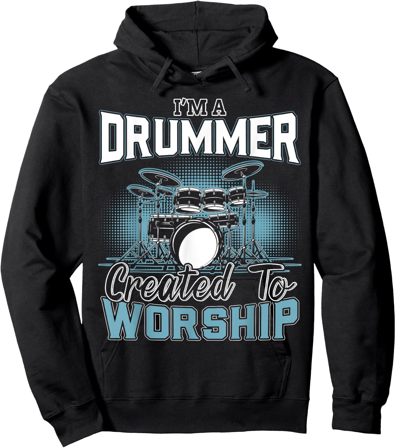 I'm a Drummer Created To Worship | Music Band Hoodie - Hoodie | Black
