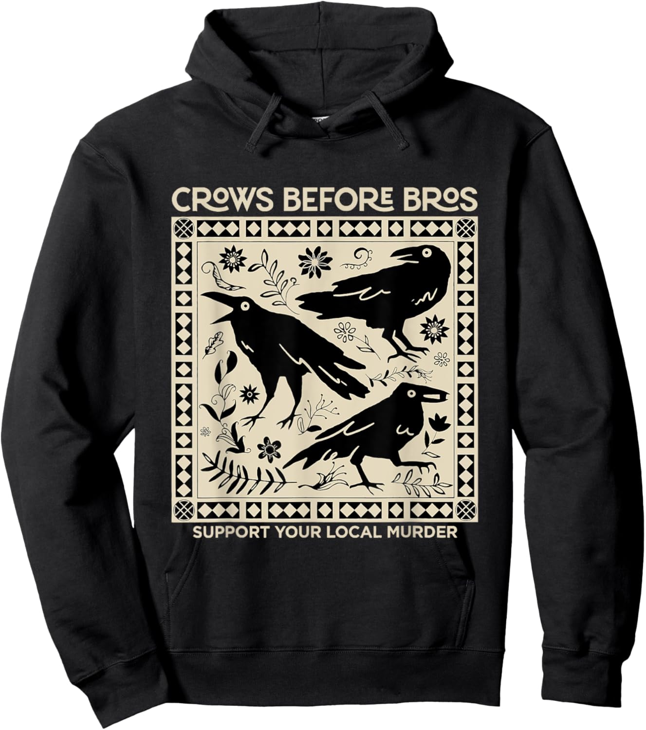 Crows Before Bros Support Your Local Murder Funny Halloween Hoodie - Hoodie | Black
