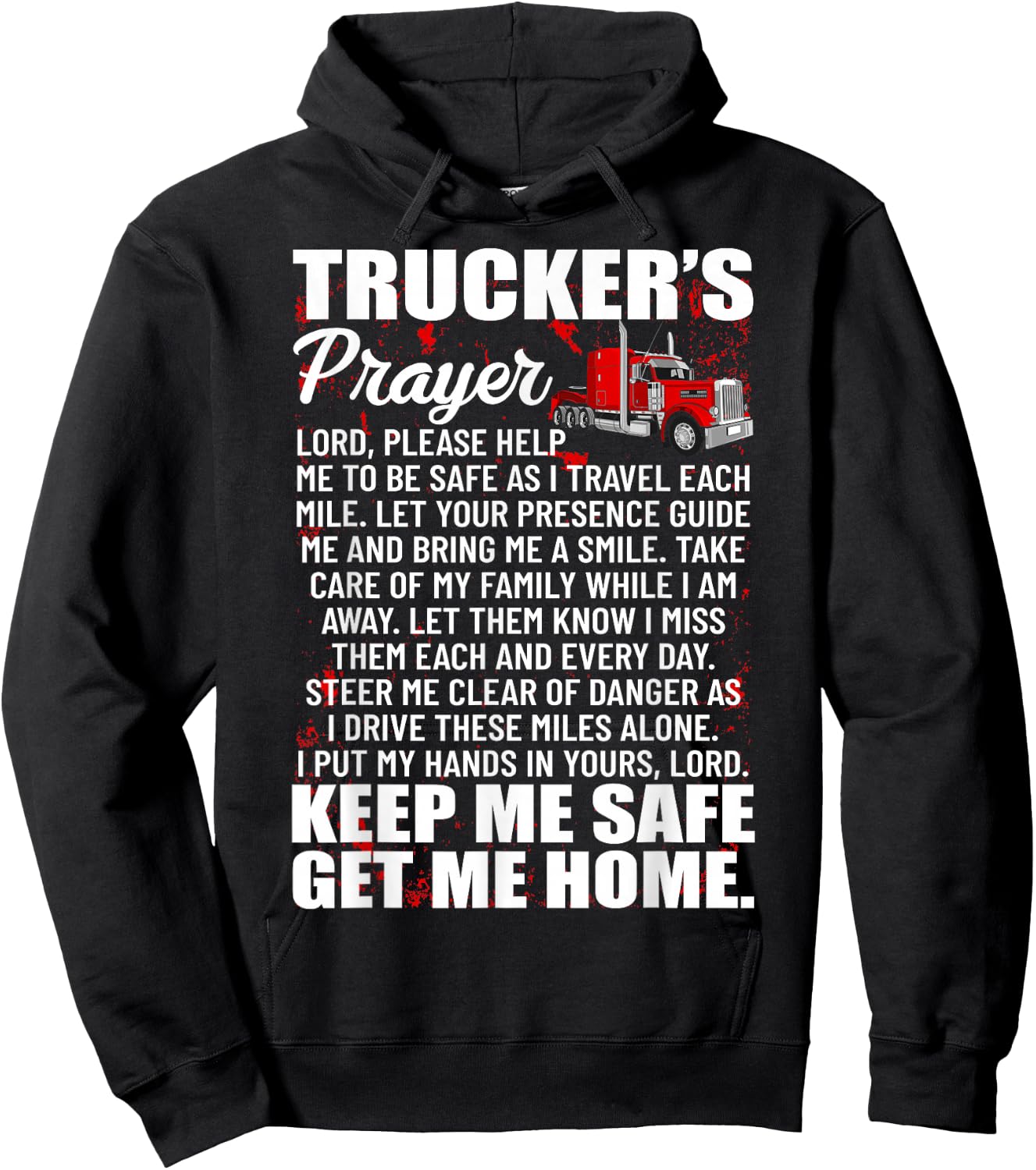 Truckers Prayer Keep Me Safe Get Me Home Semi Truck Driver Hoodie - Hoodie | Black
