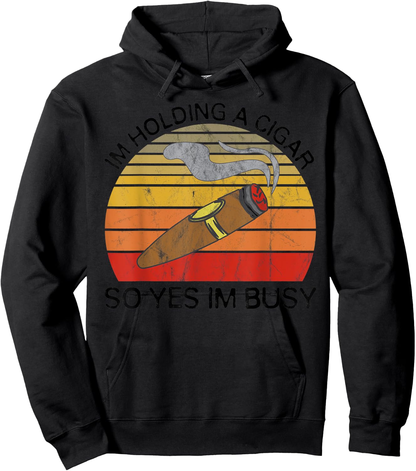 Im Holding a Cigar so Yeah Im Busy Gifts for Cigar Smokers Hoodie - Hoodie | Black