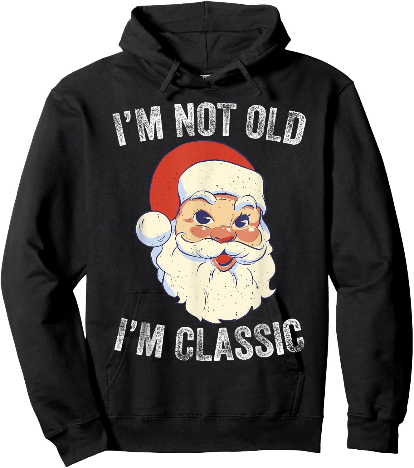 I'm Not Old I am Classic Funny Christmas Santa Hoodie - Hoodie | Black