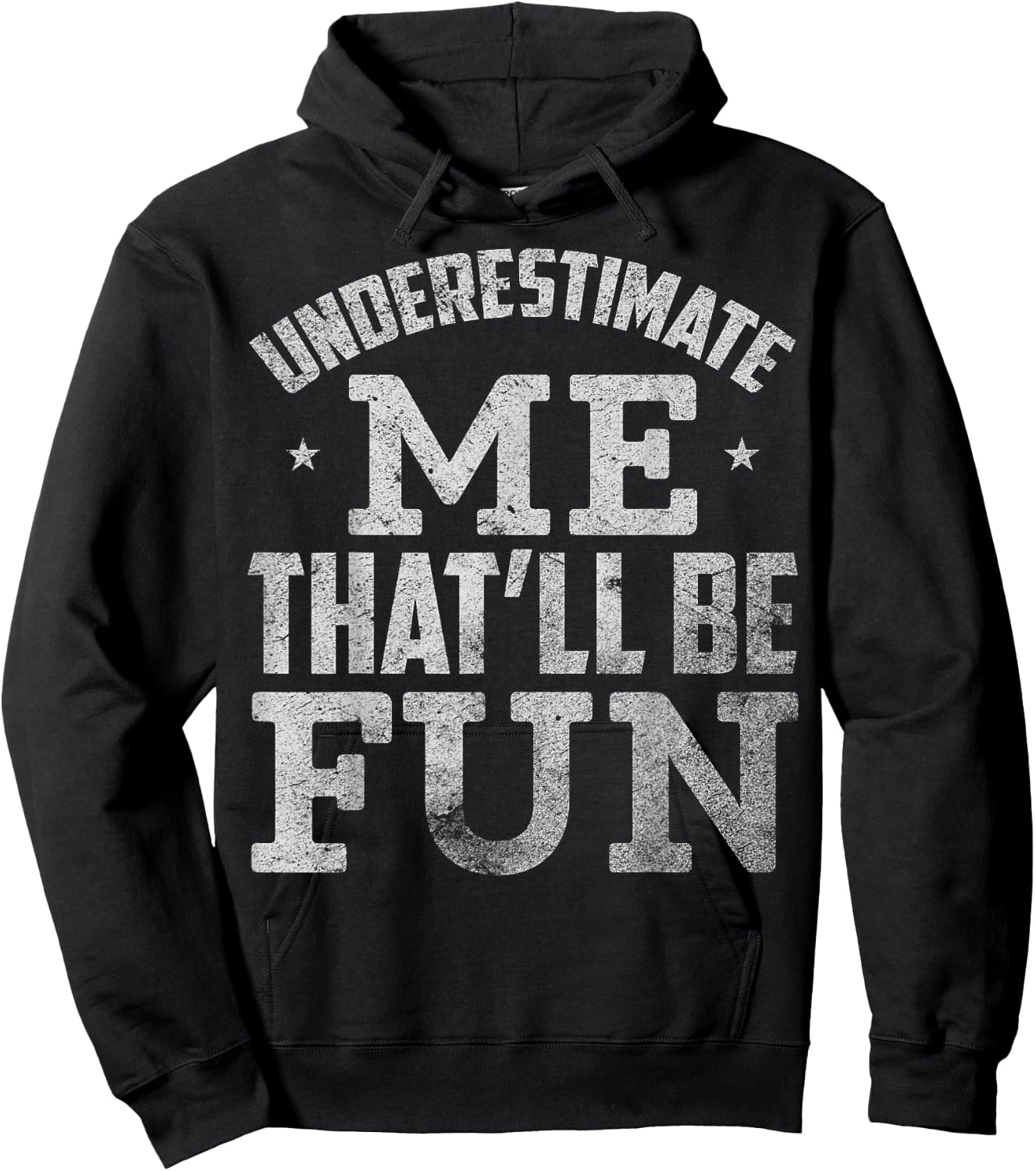 Underestimate Me That Will Be Fun Hoodie - Hoodie | Black