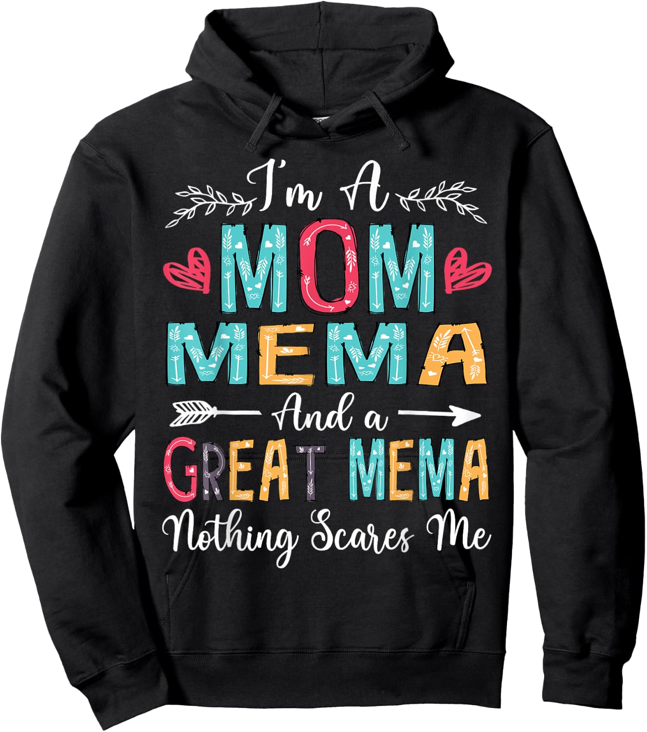 I'm A Mom Mema And A Great Mema Nothing Scares Me Hoodie - Hoodie | Black