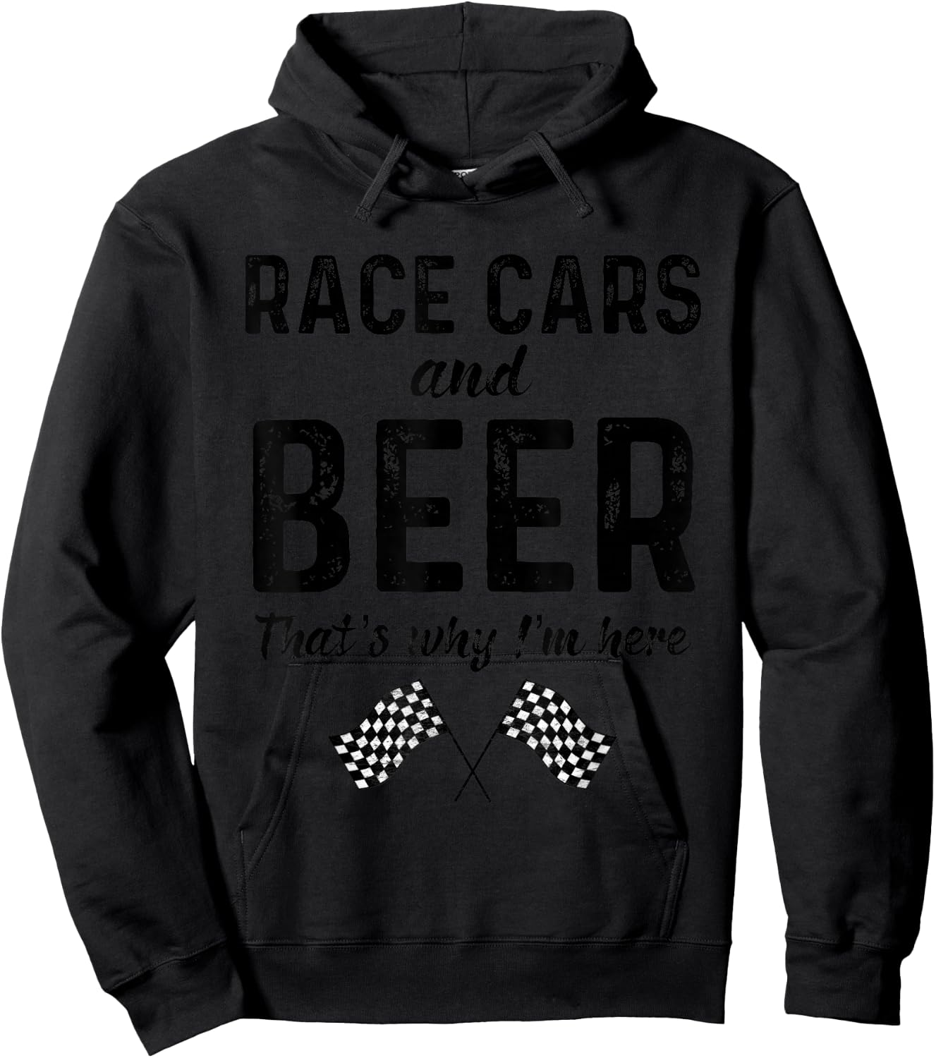 Race Cars And Beer Thats Why Im Here Race Day Checkered Flag Hoodie - Hoodie | Black