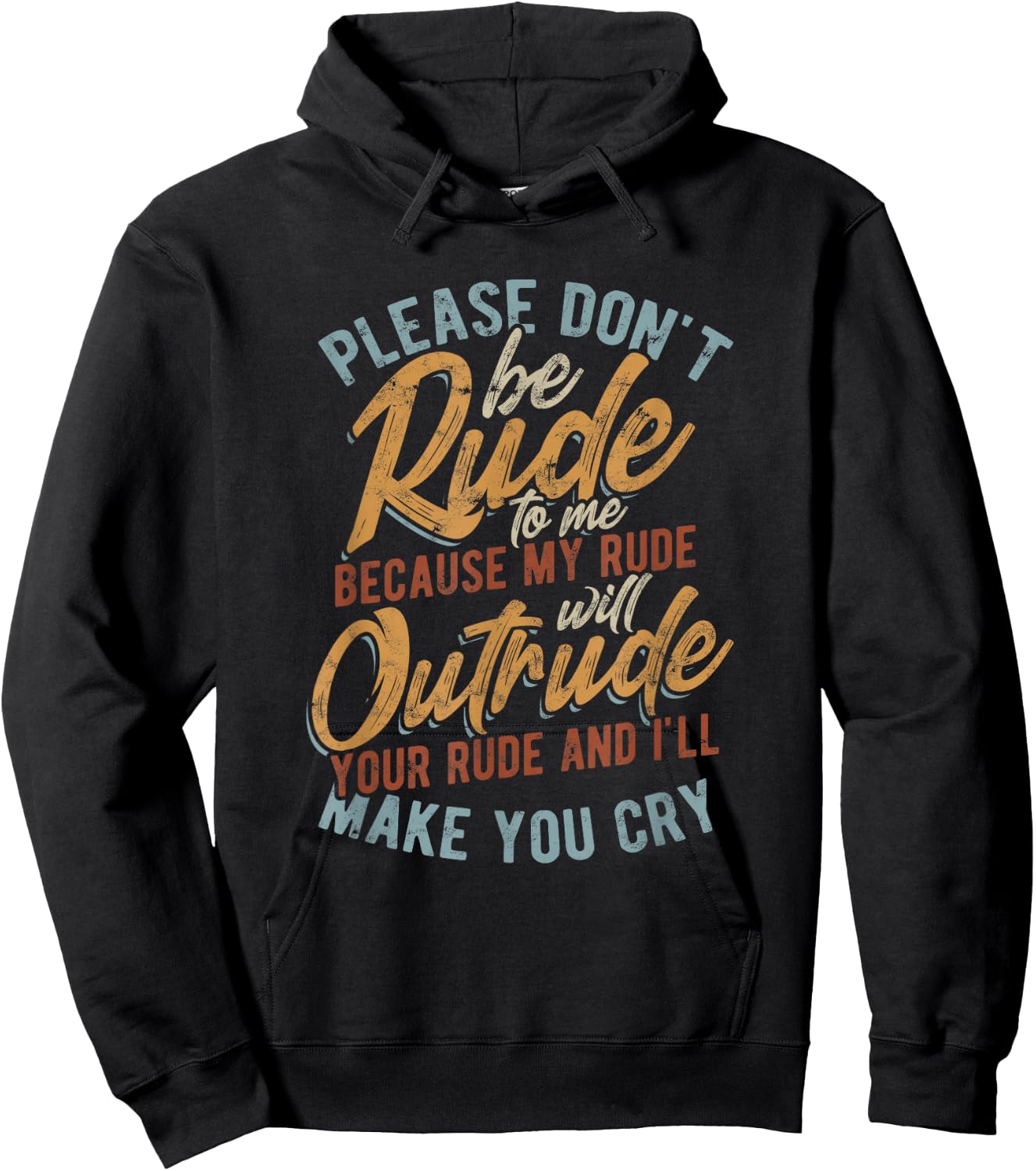 Please don't be rude to me - my rude will outrude - Vintage Hoodie - Hoodie | Black