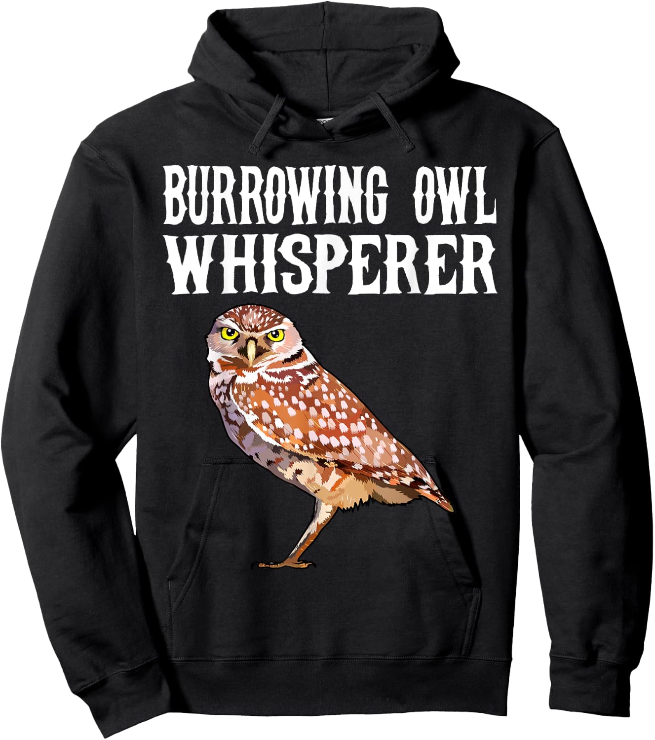 Burrowing Owl Whisperer Funny Bird Lover Hoodie - Hoodie | Black