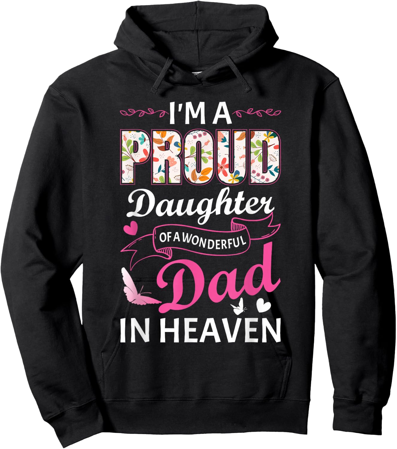 I'm A Proud Daughter Of A Wonderful Dad In Heaven Floral Hoodie - Hoodie | Black
