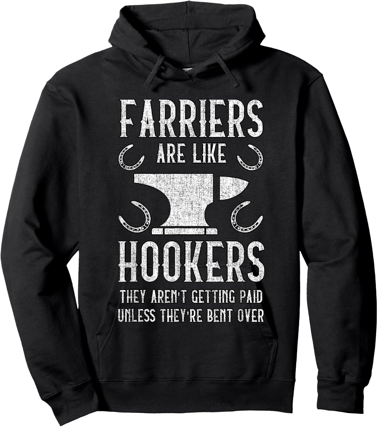 Farriers Are Like Hookers - Funny Farrier Hoodie - Hoodie | Black