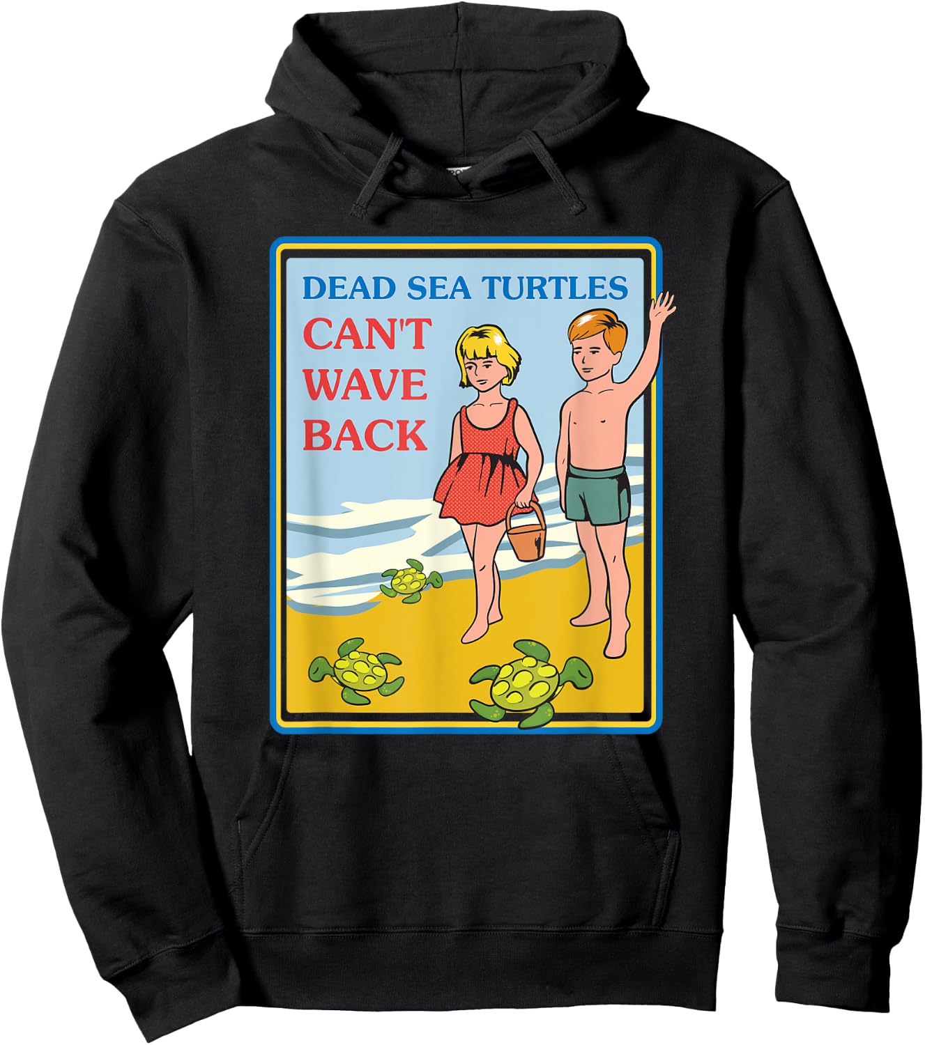 Dead Sea Turtles Can't Wave Back Sarcastic Gifts - Sarcastic Hoodie - Hoodie | Black