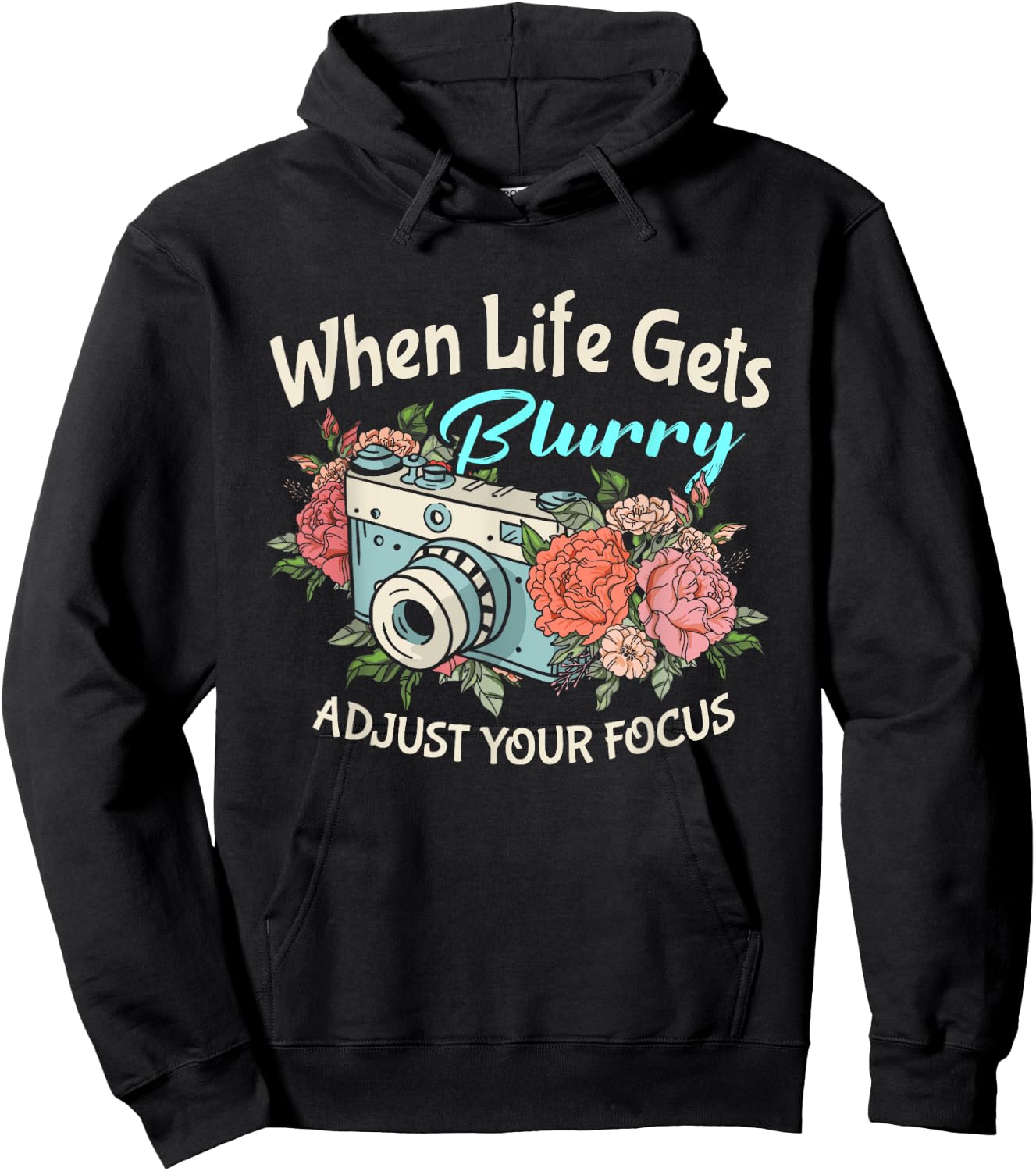 When Life Gets Blurry Adjust Your Focus Photography Camera Hoodie - Hoodie | Black