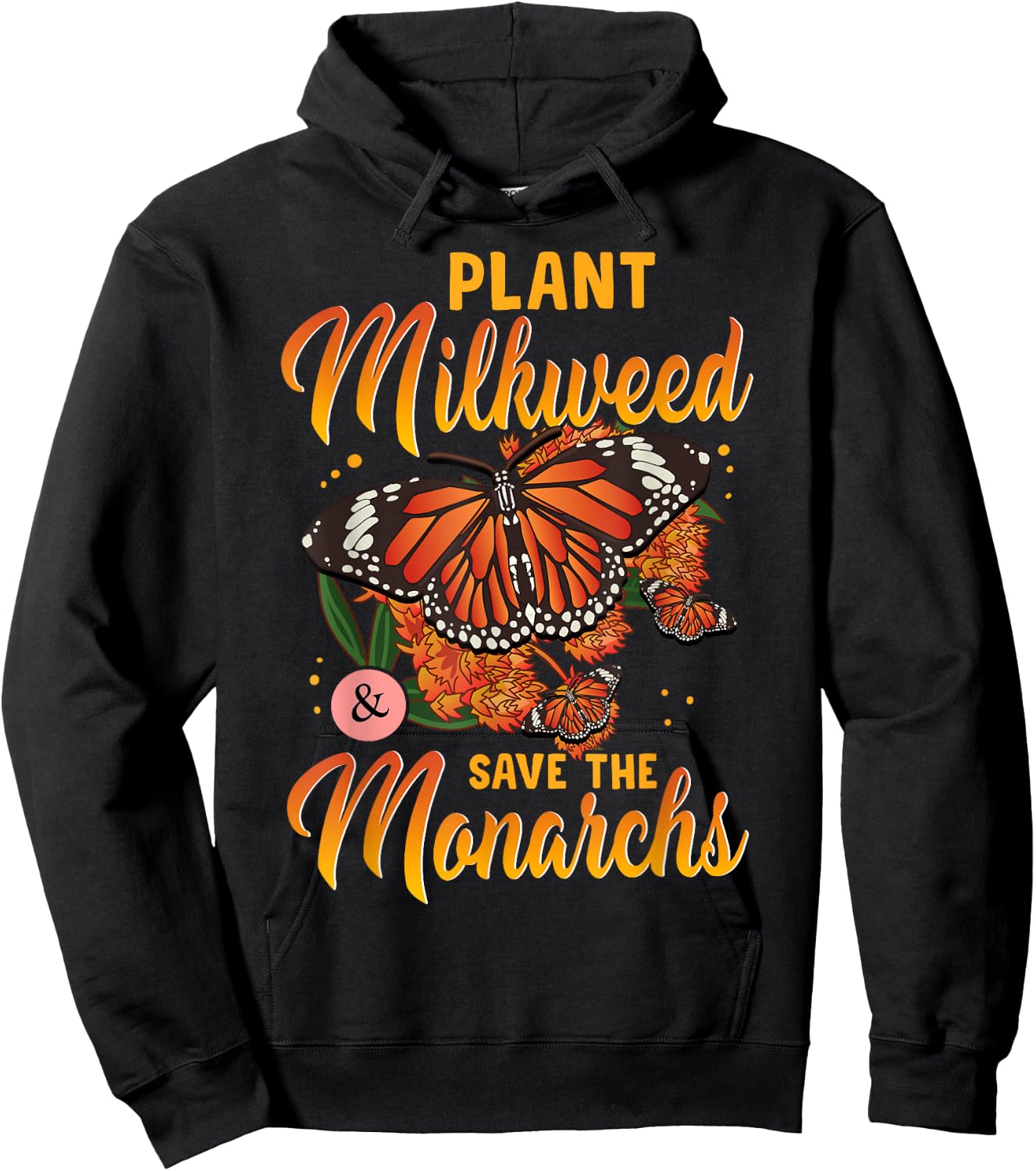 Plant Milkweed Save Monarch Butterfly Butterflies Hoodie - Hoodie | Black