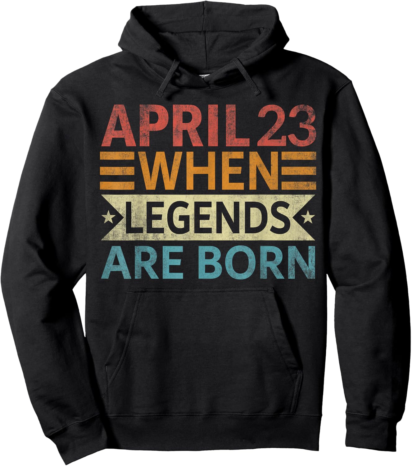 April 23 When Legends Are Born Happy Birthday Hoodie - Hoodie | Black