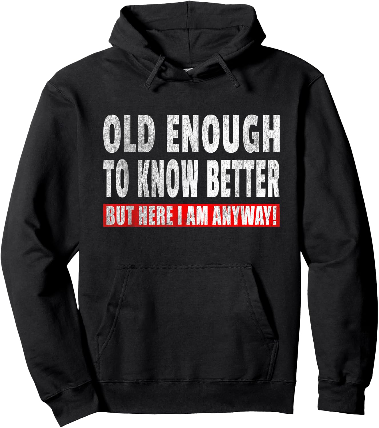 Funny Senior Citizen Quote - Old Enough To Know Better Joke Hoodie - Hoodie | Black