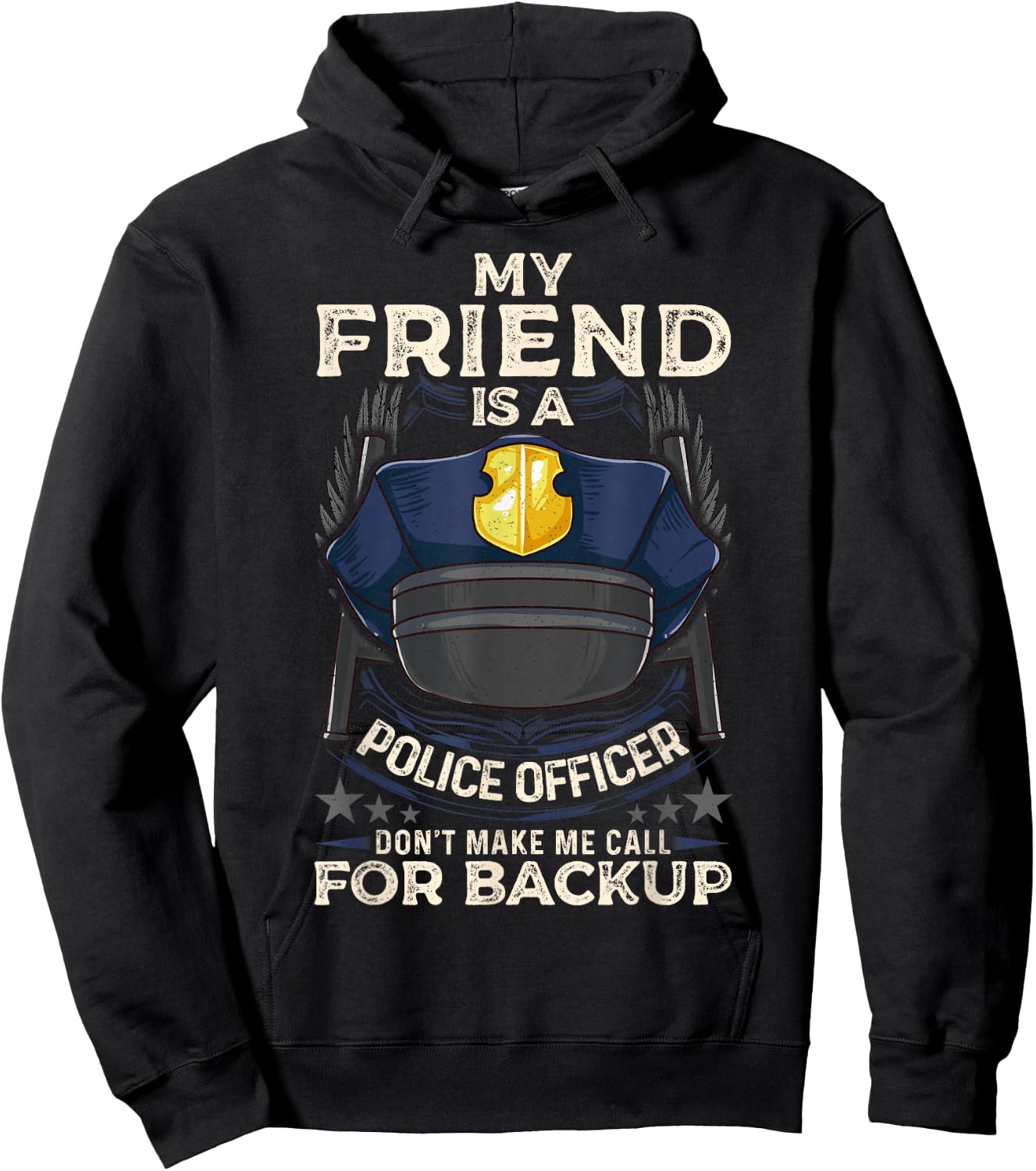 My Friend Is A Police Officer Proud Cop Best Friend Hoodie - Hoodie | Black