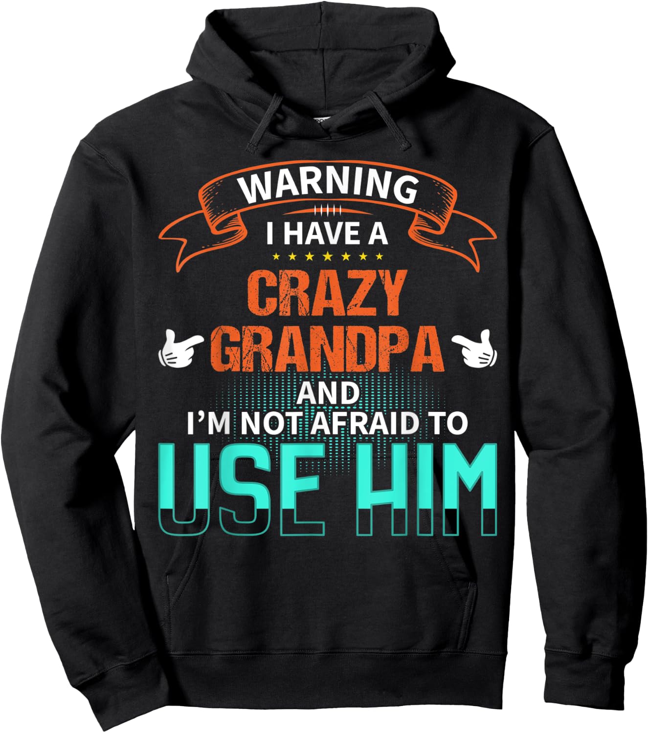 Warning I have a crazy grandpa and I'm not afraid to use him Hoodie - Hoodie | Black