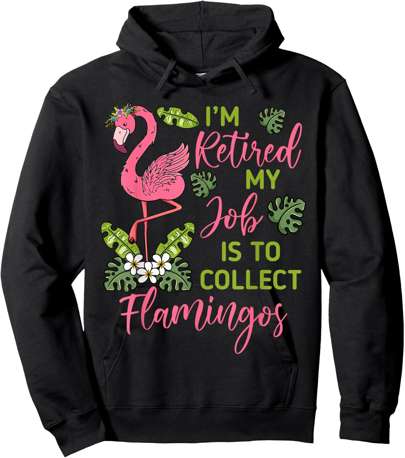 I'm Retired My Job Is To Collect Flamingos Retired Grandma Hoodie - Hoodie | Black