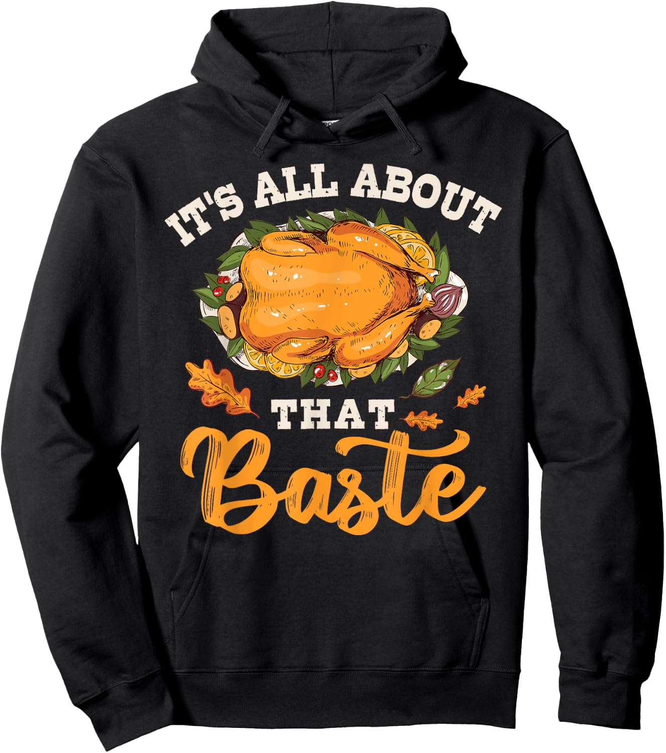 I'm All About That Baste Gift Thanksgiving Hoodie - Hoodie | Black