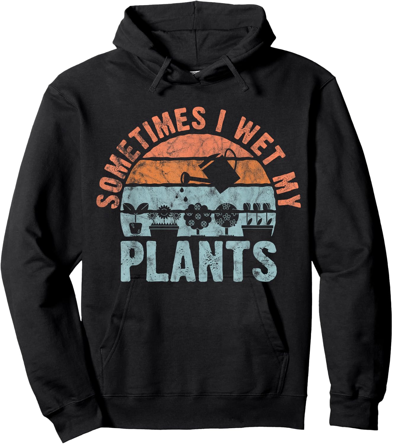 Sometimes I Wet My Plants for gardeners, or planters Hoodie - Hoodie | Black