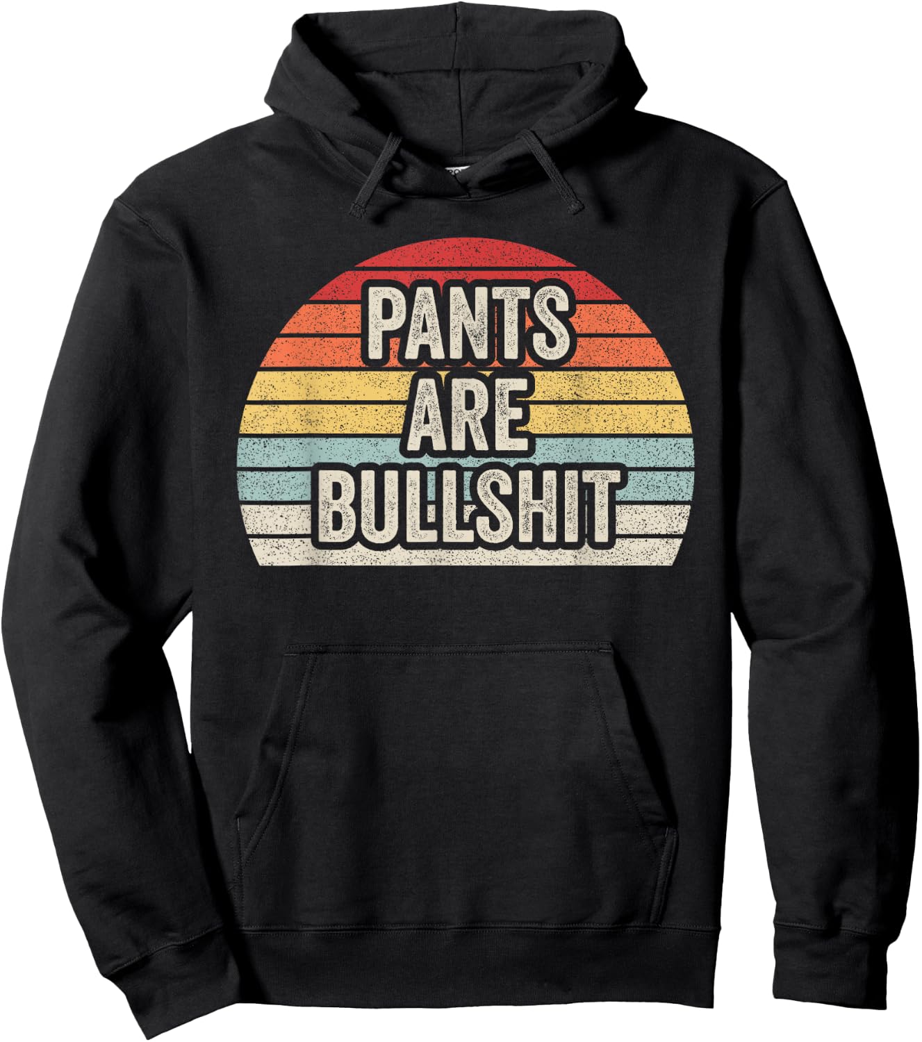 Vintage Retro No Pants Are Bullshit Sarcastic Hoodie - Hoodie | Black