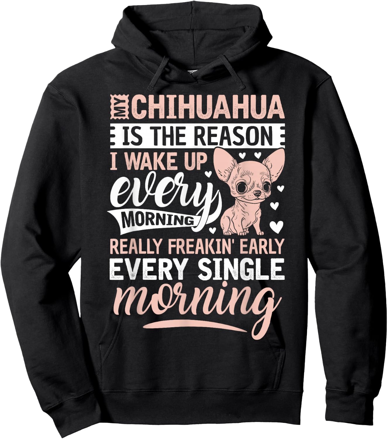 My Chihuahua Is The Reason I Wake Up Every Morning Hoodie - Hoodie | Black