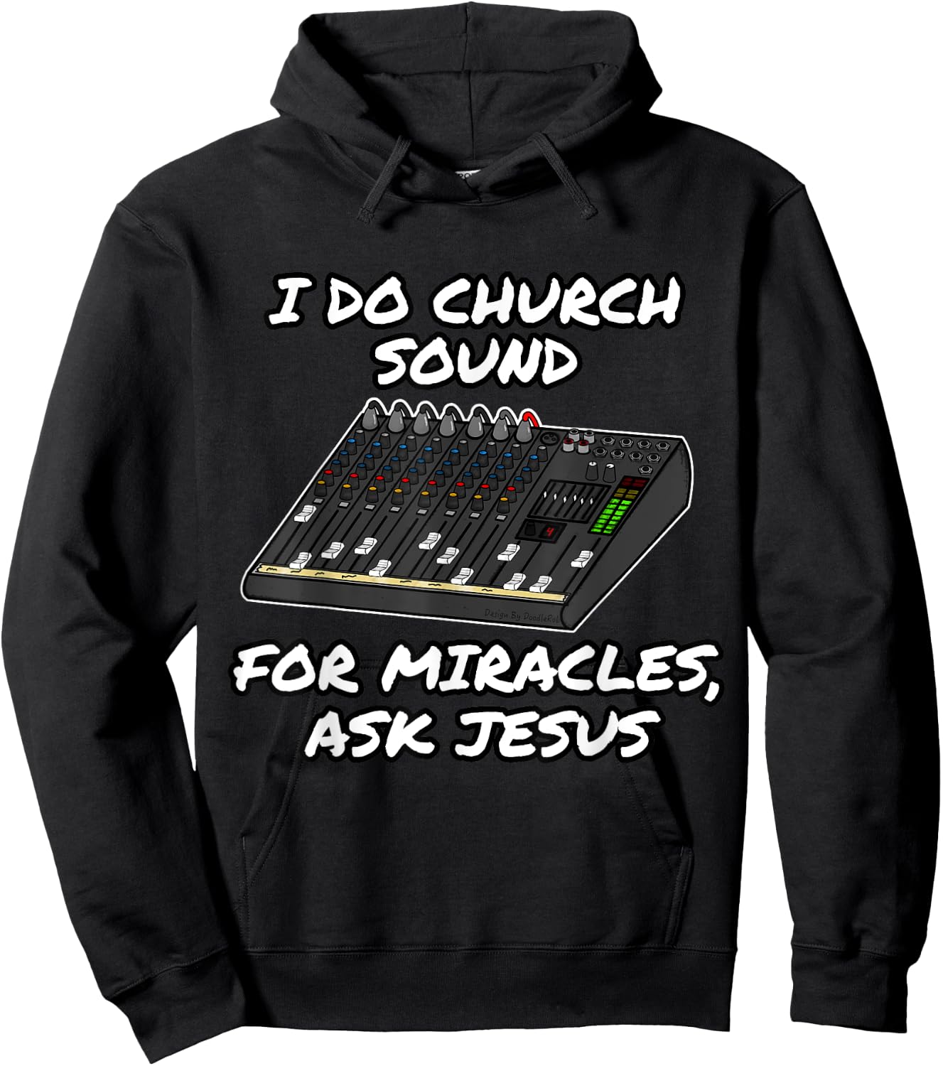 I Do Church Sound For Miracles Ask Jesus Audio Tech Funny Hoodie - Hoodie | Black