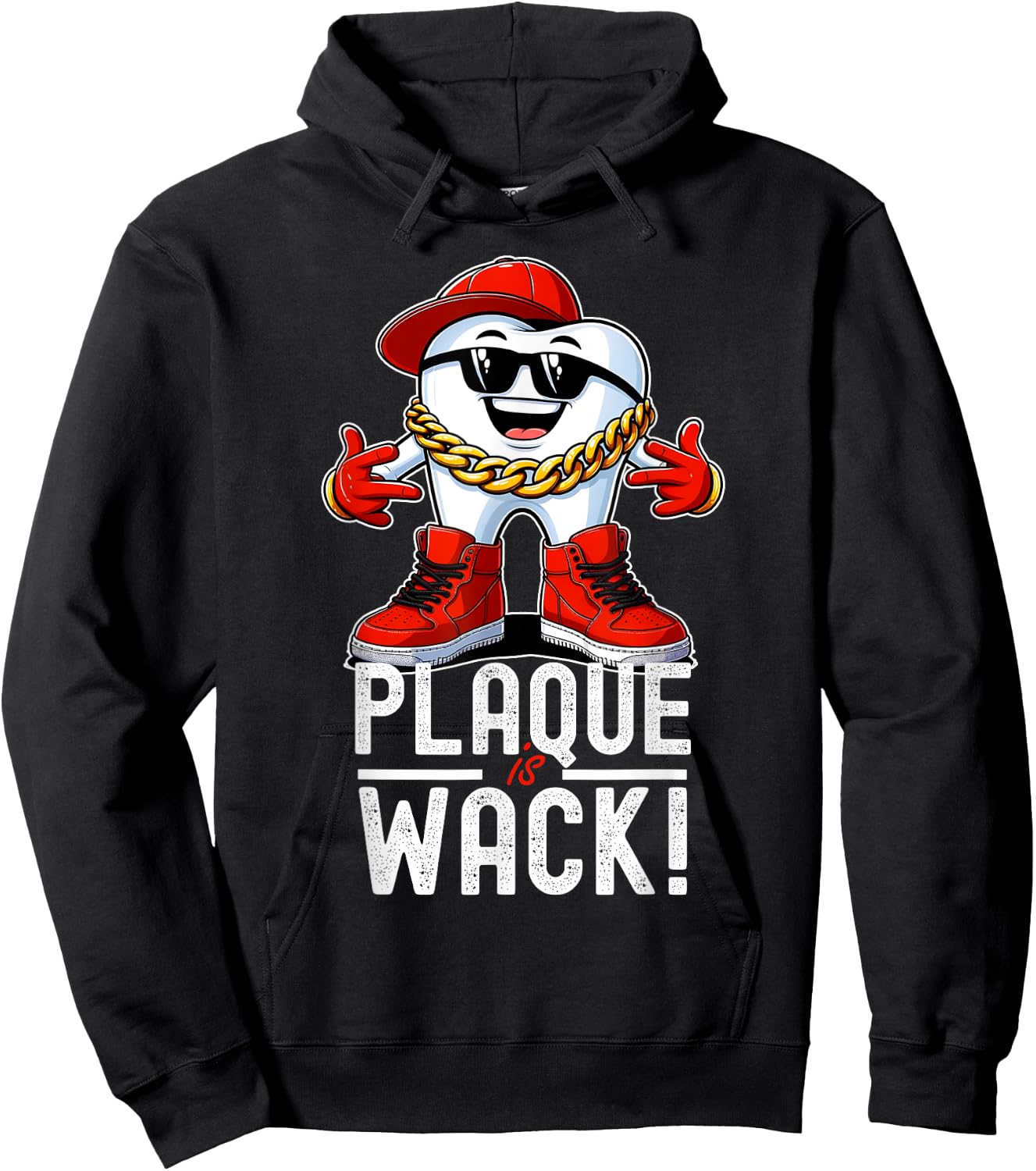 Funny Dentist Dental Hygiene Plaque is Wack Hip Hop Hoodie - Hoodie | Black