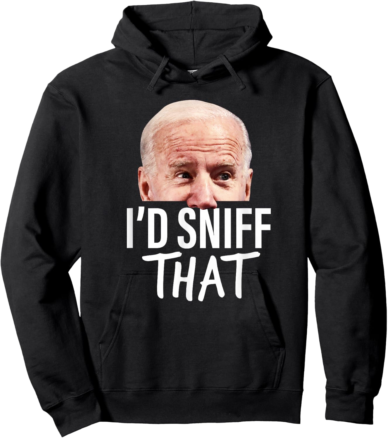 I'd Sniff That. Anti Joe Biden Funny Parody Hoodie - Hoodie | Black
