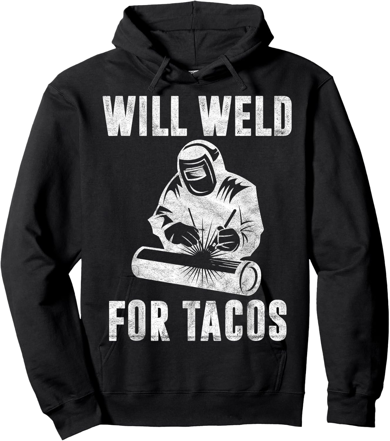 Will Weld for Tacos Welder Gift Funny Welding Costume Weld Hoodie - Hoodie | Black