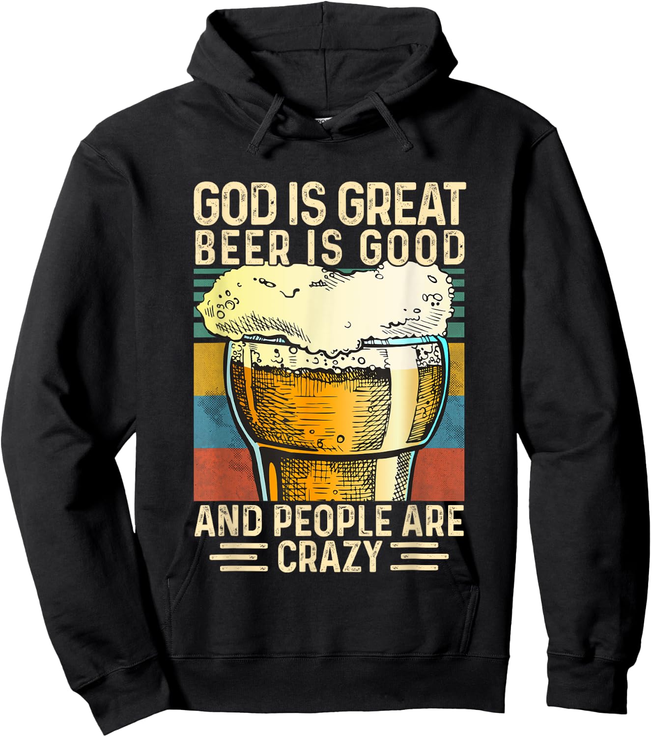 God Is Great Beer Is Good And People Are Crazy funny Hoodie - Hoodie | Black