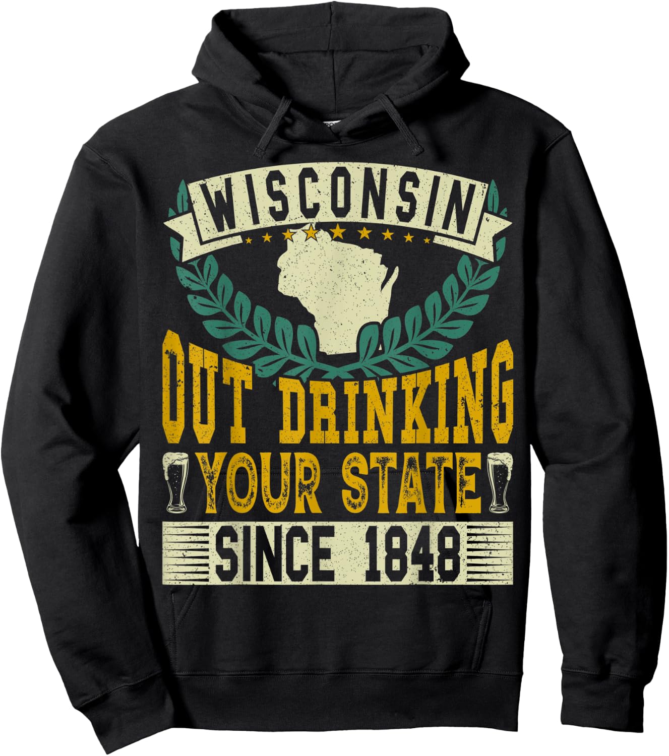 Wisconsin: Out Drinking Your State Since 1848 Beer Lovers Hoodie - Hoodie | Black